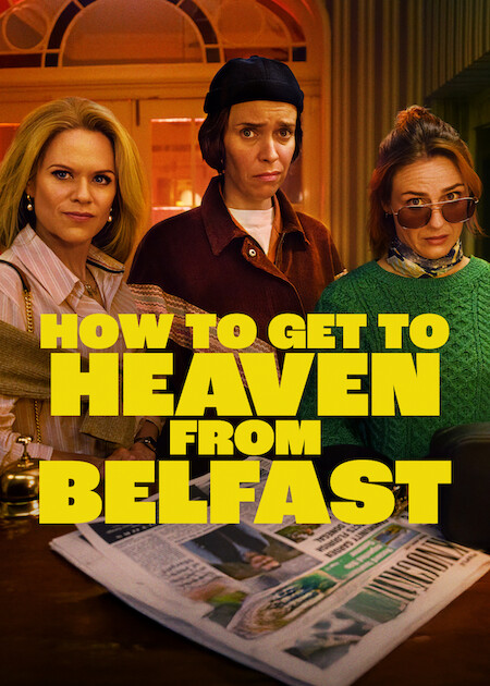 مسلسل How to Get to Heaven from Belfast مترجم
