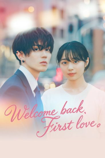 مسلسل Welcome Back, First Love مترجم